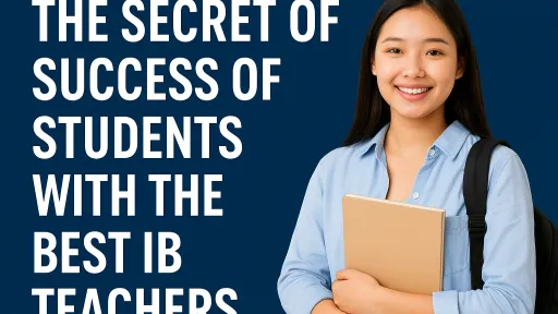 The Secret of Success of Students with the Best IB Teachers